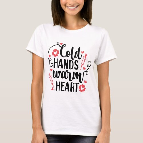 Cold Hands Warm Heart _ Stethoscope Design T_Shirt