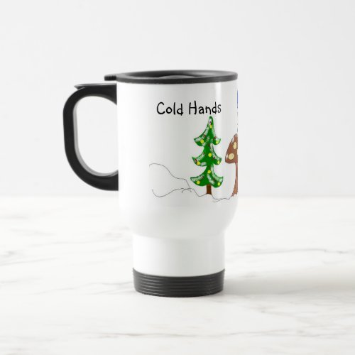 Cold Hands Warm Heart Travel Mug