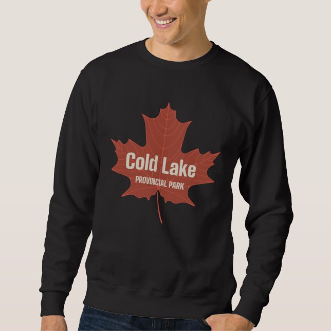 Cold Lake Provincial Park Alberta Canada Canadian  Sweatshirt (Front)