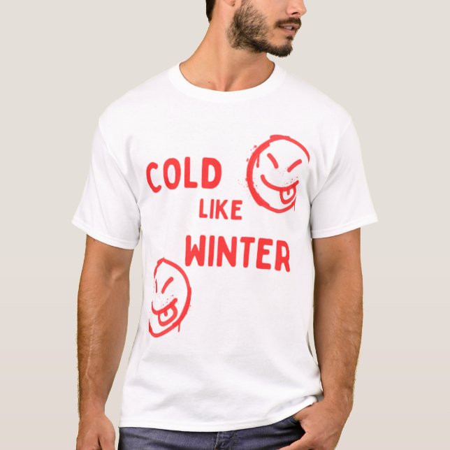 Cold like winter design shirt (Front)