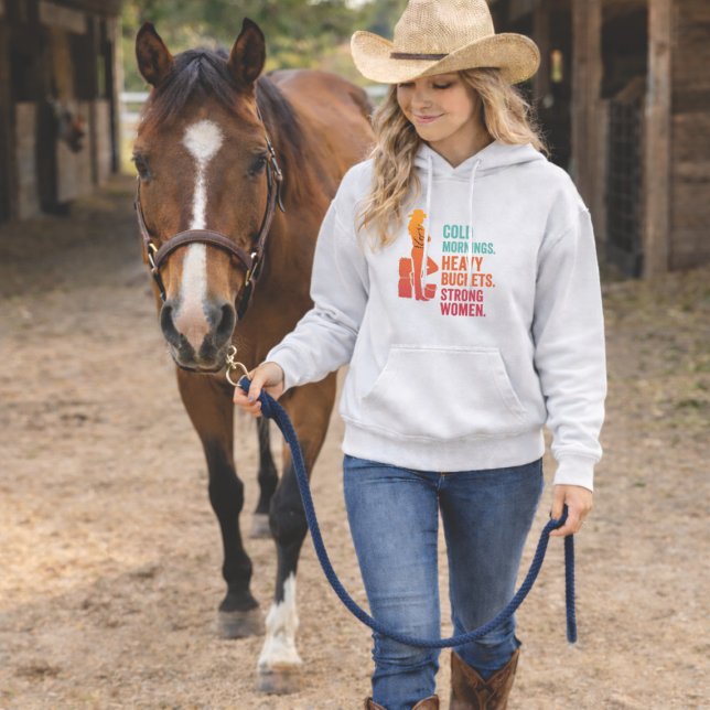Cold Mornings. Heavy Buckets. Strong Women. Hoodie (Creator Uploaded)