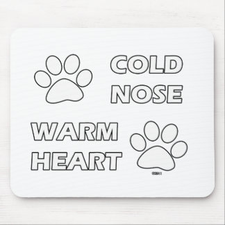 Cold Nose, Warm Heart Mouse Pad