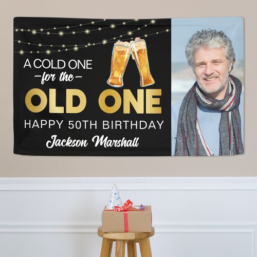 Cold One For The Old One  Photo Birthday Banner
