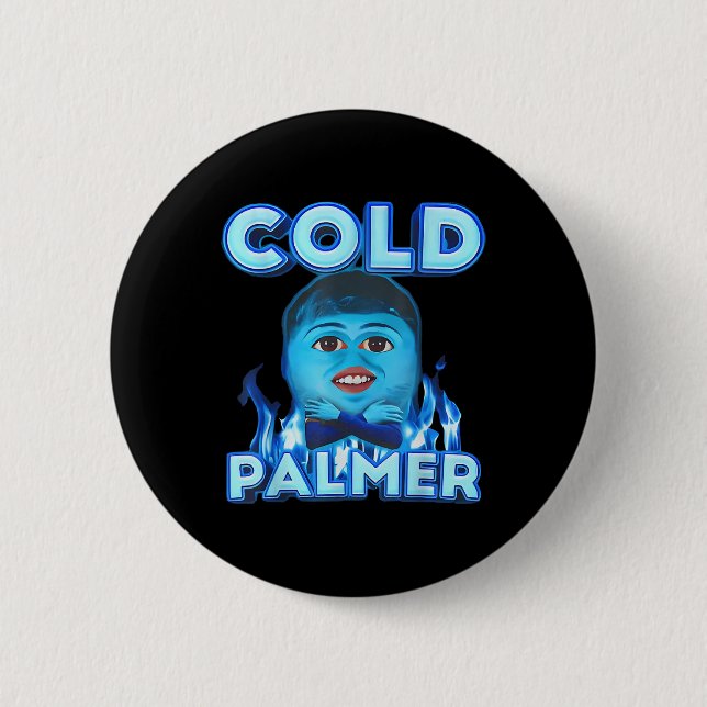 Cold Palmer Meme, Fun Meme  Button (Front)