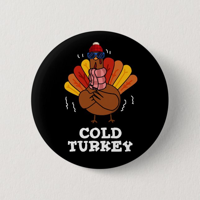 Cold Turkey Funny Animal Pun Dark BG Button (Front)
