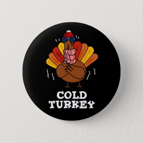 Cold Turkey Funny Animal Pun Dark BG Button