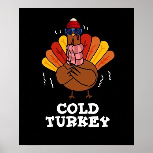 Cold Turkey Funny Animal Pun Dark BG Poster