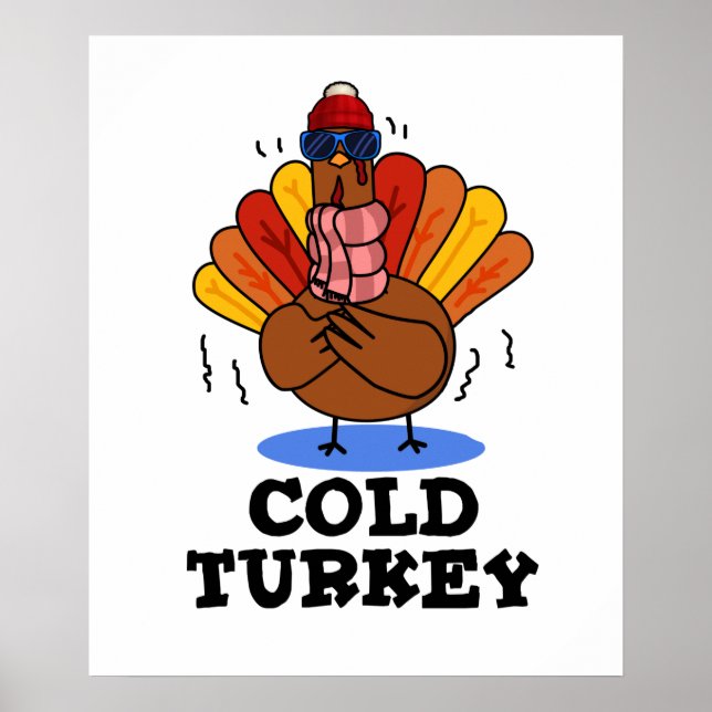 Cold Turkey Funny Animal Pun  Poster (Front)