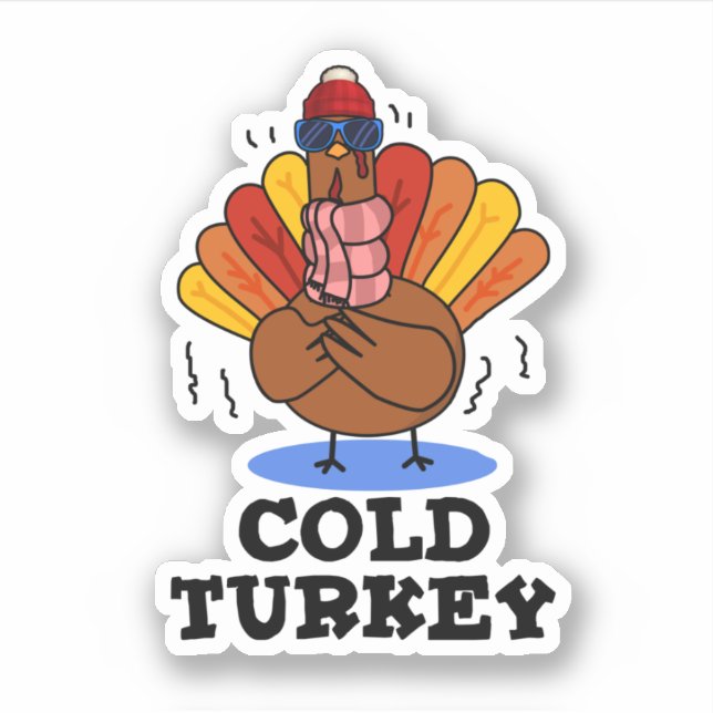 Cold Turkey Funny Animal Pun  Sticker (Front)