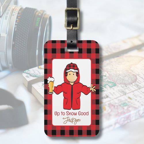 Cold Weather Alaskan Funny Snow Saying for Him  Luggage Tag