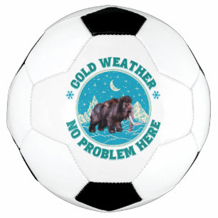 Cold weather, no problem here! Woolly Mammoth Fun Soccer Ball