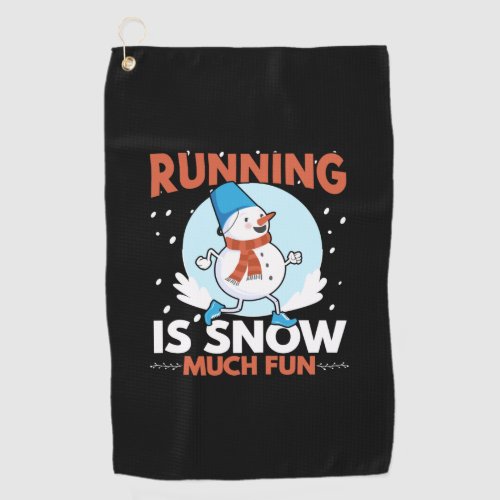 Cold Weather Runner _ Running is Snow Much Fun Golf Towel