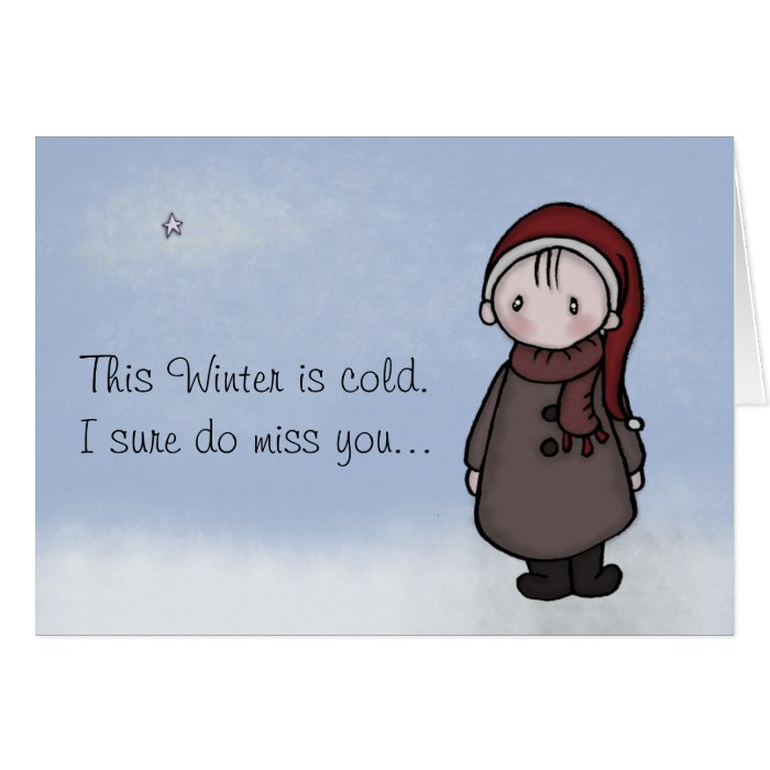 Cold Winter   I Miss You Greeting Cards