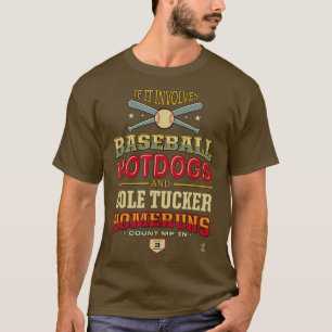 Cole Tucker If It Involves Baseball Hotdogs T-Shirt