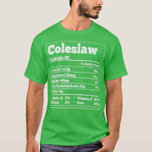 Coleslaw Facts Ingredients Funny Foodies Thanksgiv T-Shirt