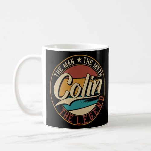 Colin The man the myth the legend  Coffee Mug