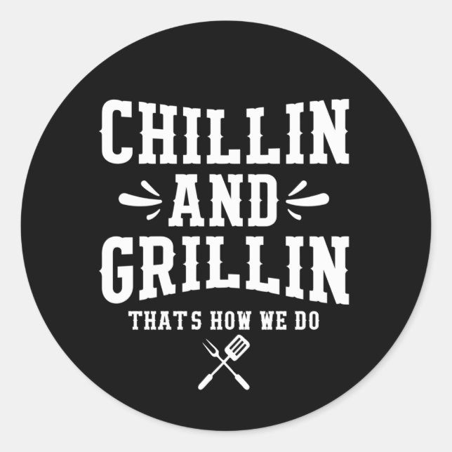 Coll Grillin Chillin word art Classic Round Sticker (Front)