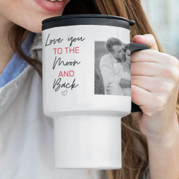Collage Couple Photo &amp; Romantic Quote To The Moon Travel Mug