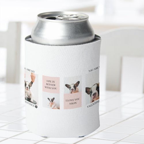 Collage Dog Photos  Dog Is My Valentines  Pink  Can Cooler