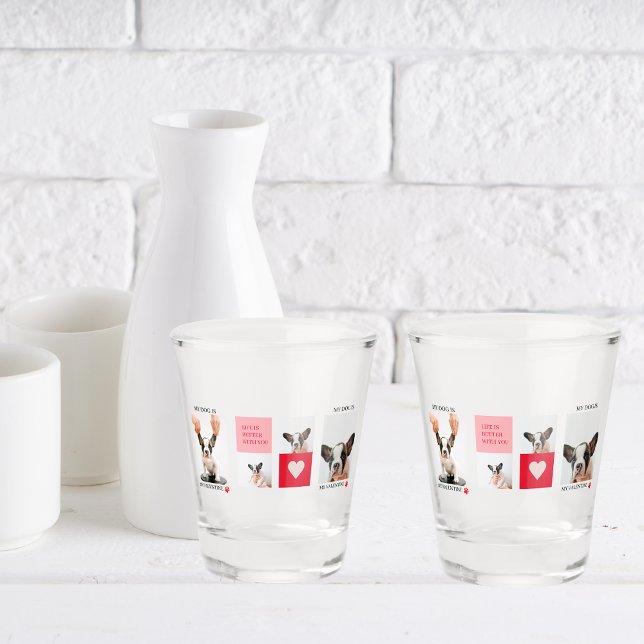 Collage Dog Photos | My Dog Is My Valentine Shot Glass (Creator Uploaded)
