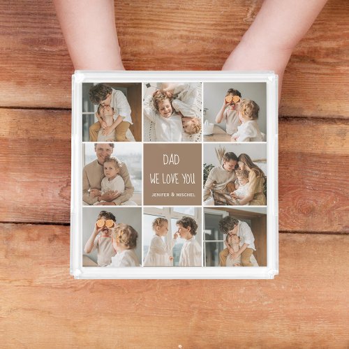 Collage Photo Dad We Love You Happy Fathers Day Acrylic Tray