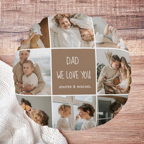 Collage Photo Dad We Love You Happy Fathers Day Round Pillow