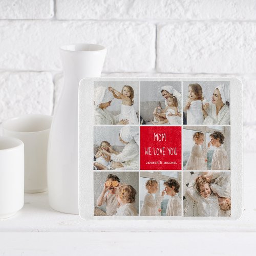 Collage Photo Mom Red We Love You Best Mother Gift Cutting Board