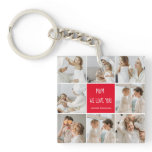 Collage Photo Mom Red We Love You Best Mother Gift Keychain