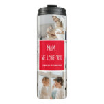 Collage Photo Mom Red We Love You Best Mother Gift Thermal Tumbler
