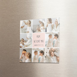 Collage Photo Mom We Love You Best Mother Gift Magnet