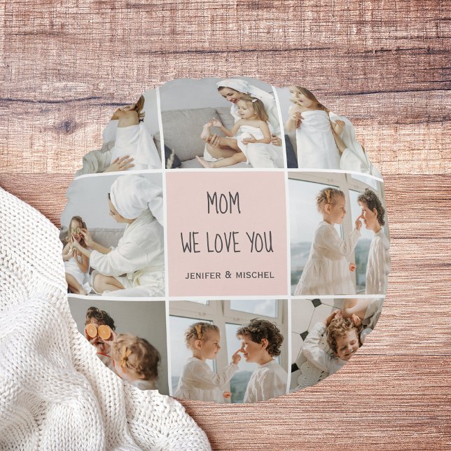 Collage Photo Mom We Love You Best Mother Gift Round Pillow (Creator Uploaded)