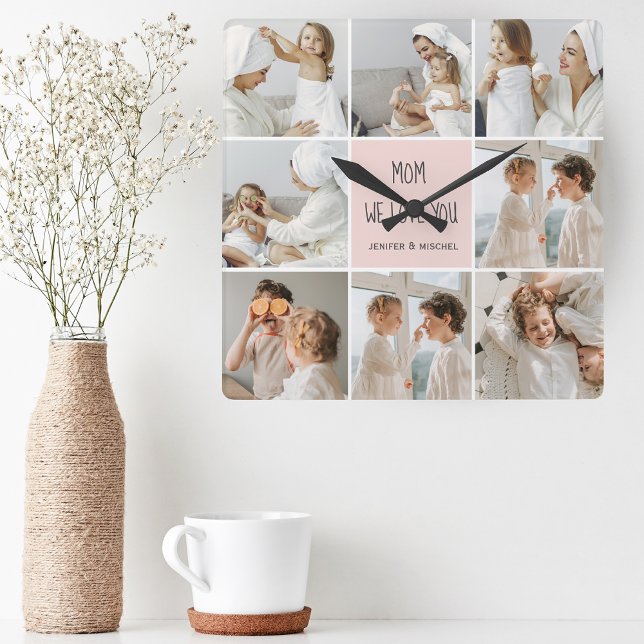 Collage Photo Mom We Love You Best Mother Gift Square Wall Clock (Creator Uploaded)