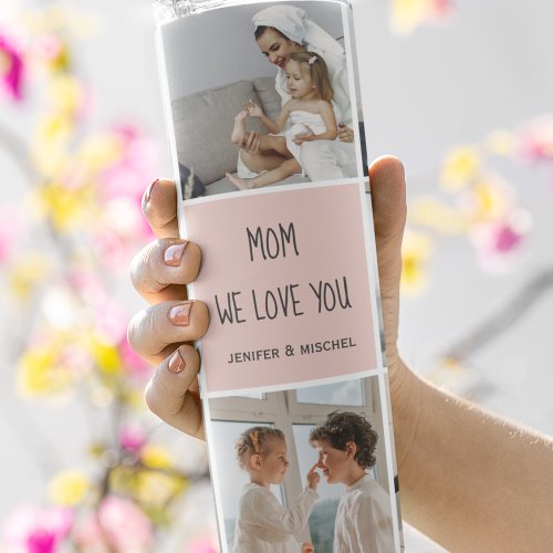 Collage Photo Mom We Love You Best Mother Gift Thermal Tumbler