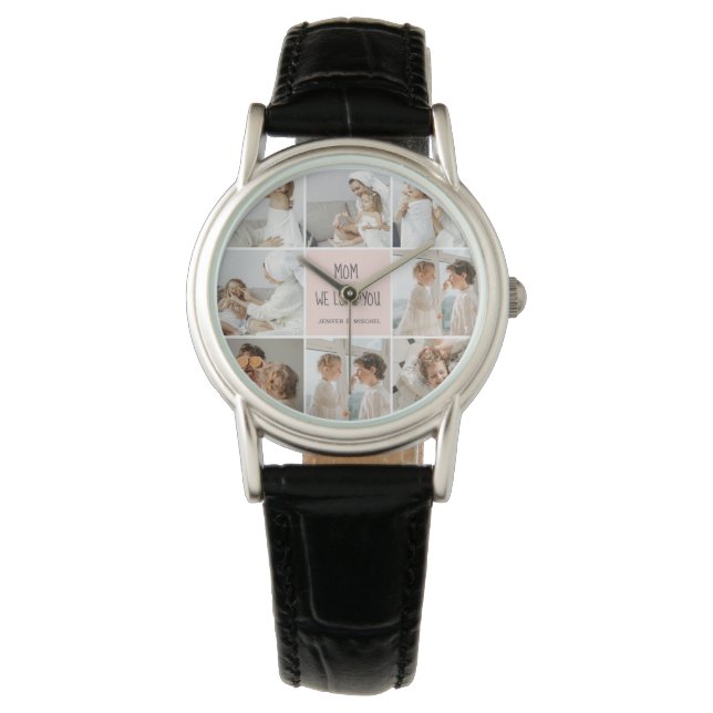 Collage Photo Mom We Love You Best Mother Gift Watch (Front)