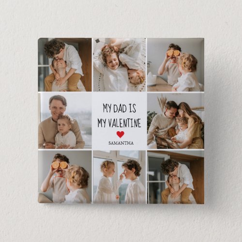 Collage Photo  My Dad Is My Valentine Gift Button