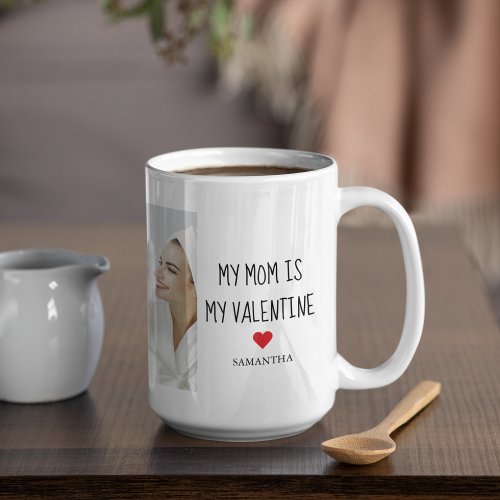Collage Photo  My Mom Is My Valentine Gift Coffee Mug