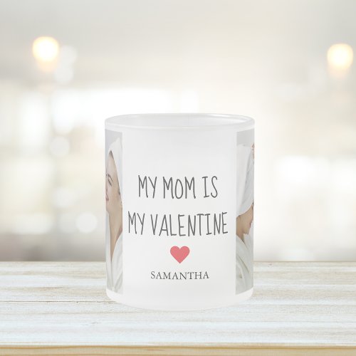 Collage Photo  My Mom Is My Valentine Gift Frosted Glass Coffee Mug