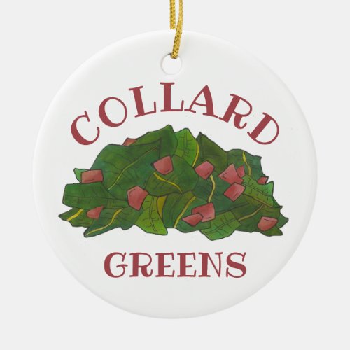 Collard Greens Southern Cuisine Soul Food Foodie Ceramic Ornament