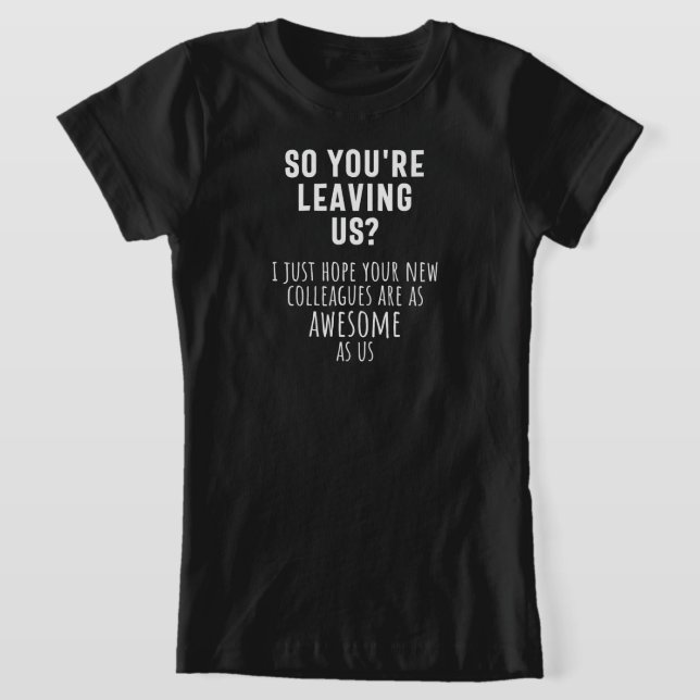 colleague farewell, retirement, coworker, goodbye, T-Shirt (Laydown)