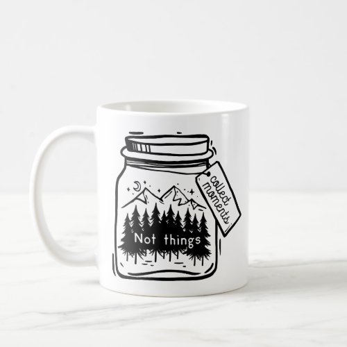 Collect Moments Cool Camping Quote Coffee Mug