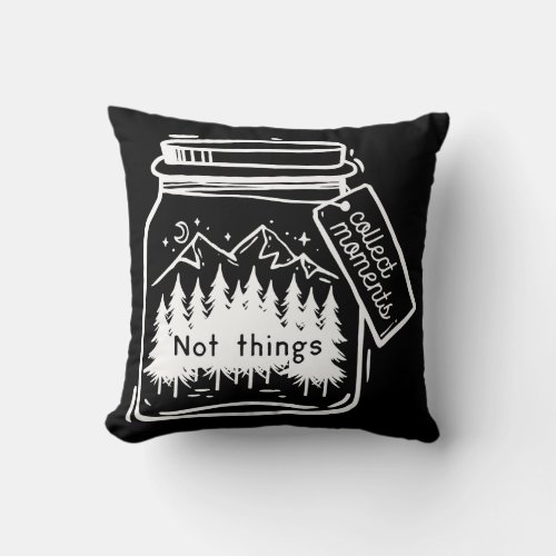 Collect Moments Cool Camping Quote Throw Pillow