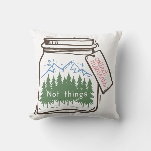 Collect Moments Cool Camping Quote Throw Pillow