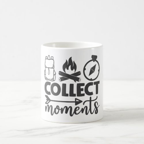 Collect Moments Cool Typographic Camping Quote Coffee Mug