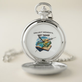Collect Moments Not Things | Adventure Travel Quot Pocket Watch