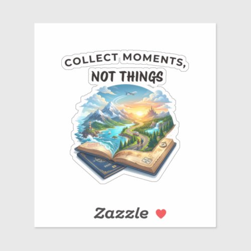 Collect Moments Not Things | Adventure Travel Quot Sticker