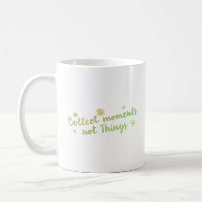 collect moments not things coffee mug (Left)