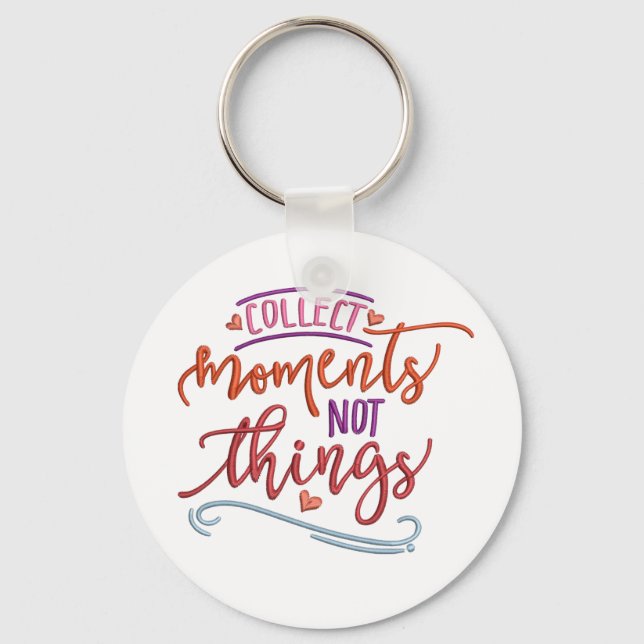Collect Moments Not Things Keychain (Front)