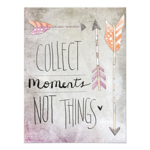 Collect Moments Not Things Photo Print