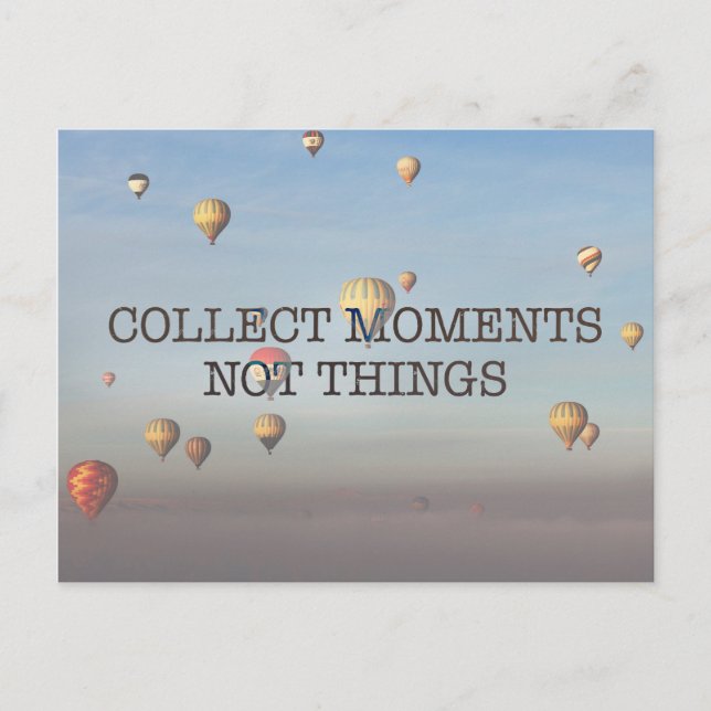 Collect Moments Not Things Postcard (Front)