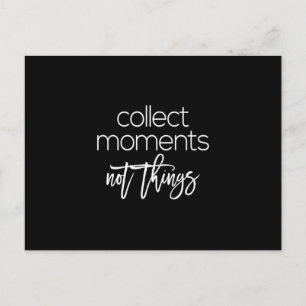 Collect moments not things postcard